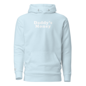 Daddy's Money│ Baby Blue / white font Hoodie